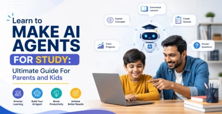 Learn to Make AI Agents for Study: Ultimate Guide For Parents and Kids