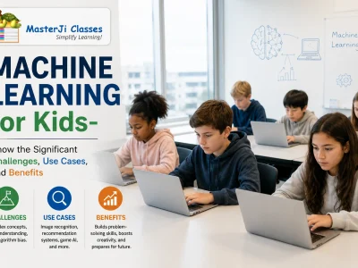Machine Learning for Kids- Know the Significant Challenges, Use Cases, and Benefits